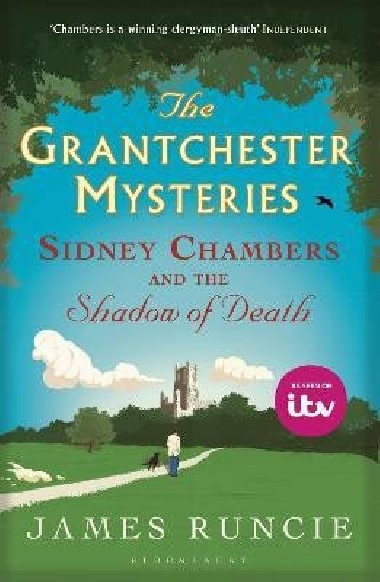 Sidney Chambers and The Shadow of Death: Grantchester Mysteries 1 - Runcie James