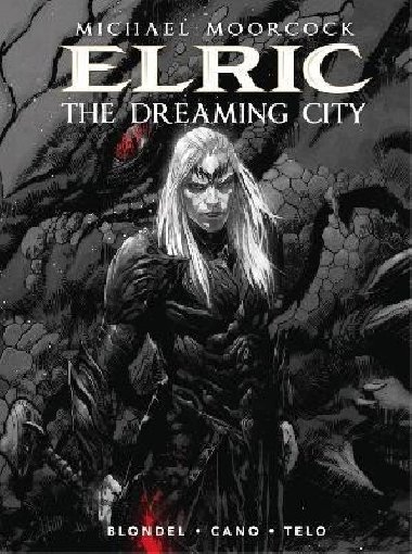 Michael Moorcocks Elric Vol. 4: The Dreaming City - Blondel Julien