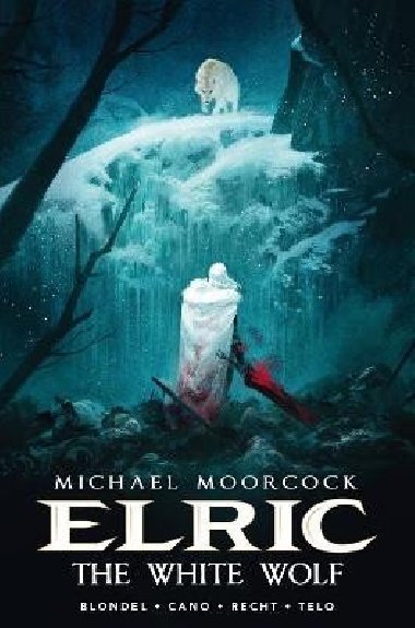 Michael Moorcock´s Elric Vol. 3: The White Wolf - Blondel Julien