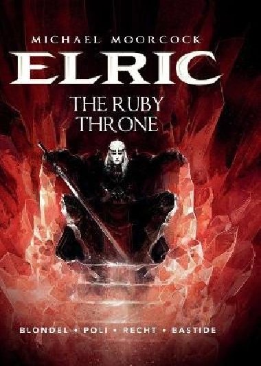 Michael Moorcocks Elric Vol. 1: The Ruby Throne - Blondel Julien