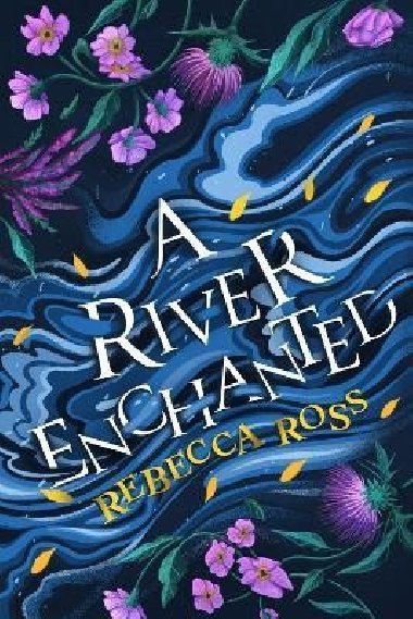 A River Enchanted (Elements of Cadence, Book 1) - Ross Rebecca