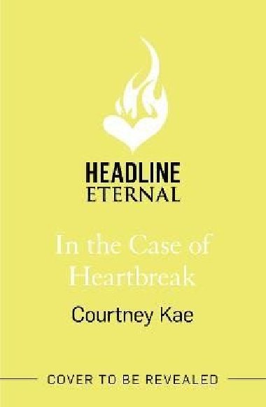 In the Case of Heartbreak: A steamy and sweet rom-com! - Kae Courtney