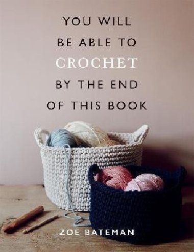 You Will Be Able to Crochet by the End of This Book - Batemanov Zoe