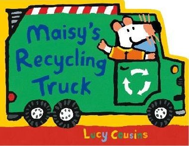 Maisys Recycling Truck - Cousins Lucy