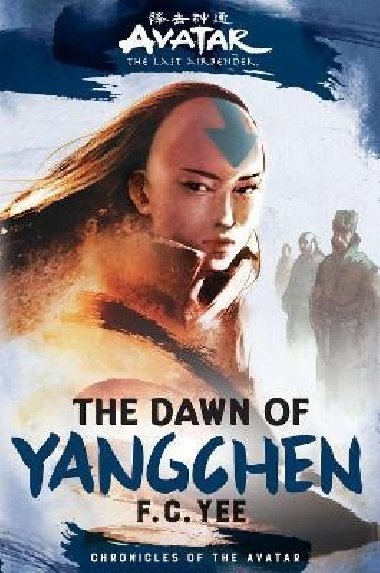 Avatar, The Last Airbender: The Dawn of Yangchen (Chronicles of the Avatar Book 3) - Yee F. C.