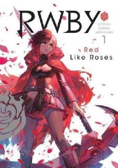 RWBY Official Manga Anthology 1 : Red Like Roses - Rooster Teeth Productions