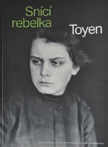 Toyen -  Snc rebelka - Anna Pravdov,Annie Le Brun,Annabelle  Grgen-Lammers