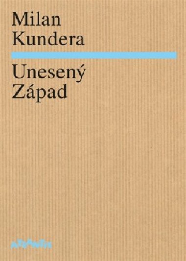Unesen Zpad - Milan Kundera