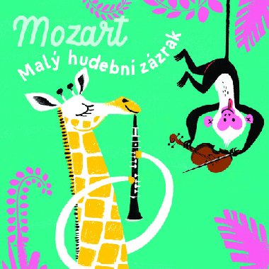 Mozart - Mal hudebn zzrak - YoYo Books
