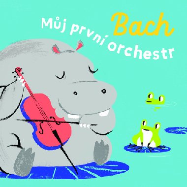 Bach - Mj prvn orchestr - YoYo Books