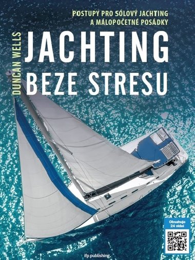 Jachting beze stresu - Postupy pro slov jachting a mlopoetn posdky - Duncan Wells