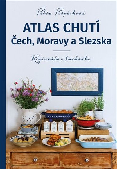 Atlas chut ech, Moravy a Slezka - Regionln kuchaka - Petra Pospchov