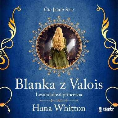 Blanka z Valois - Levandulová princezna - audioknihovna - Whitton Hana