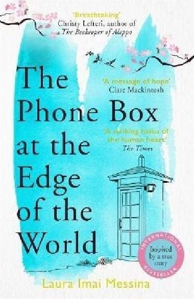 The Phone Box at the Edge of the World: The most moving, unforgettable book you will read, inspired by true events - Imai Messina Laura