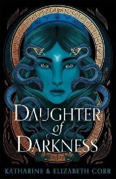 Daughter of Darkness (House of Shadows 1): thrilling fantasy inspired by Greek myth - Corr Katharine, Corr Elizabeth