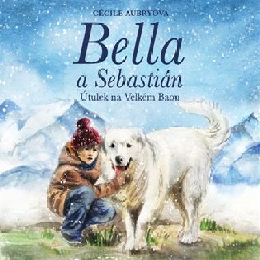 Bella a Sebastián - Útulek na Velkém Baou -Audiokniha na CD - Cécile Aubryová, Otakar Brousek