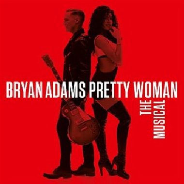 Pretty Woman - The Musical (Bryan Adams) - Bryan Adams