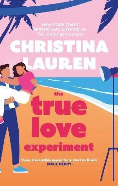 The True Love Experiment: The escapist opposites-attract rom-com of the summer from the bestselling author! - Laurenov Christina