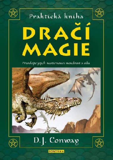 Praktická kniha dračí magie - Přivolejte jejich nestárnoucí moudrost a sílu - D.J. Conwayová
