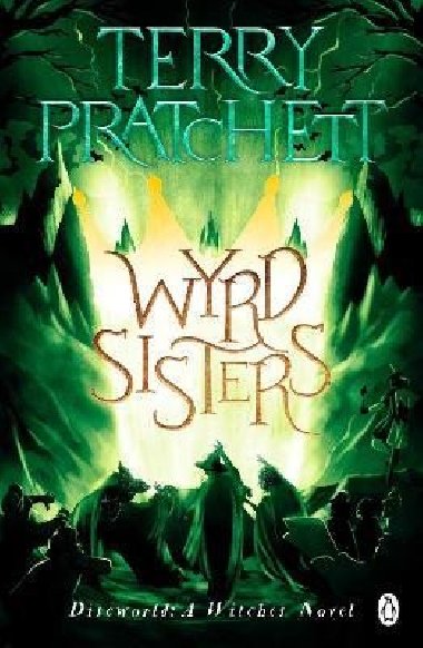 Wyrd Sisters: (Discworld Novel 6) - Pratchett Terry
