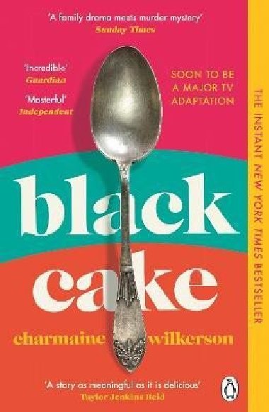 Black Cake: The compelling and beautifully written New York Times bestseller 2022 - Wilkerson Charmaine