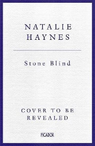 Stone Blind: longlisted for the Women´s Prize for Fiction 2023 - Haynes Natalie