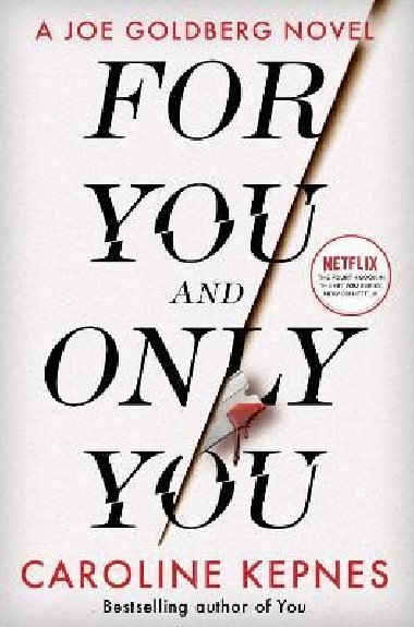 For You And Only You: The addictive new thriller in the YOU series, now a hit Netflix show - Kepnes Caroline
