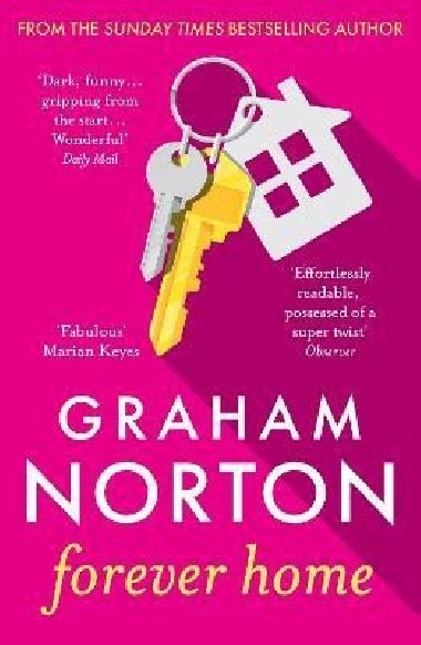 Forever Home: the funny and gripping new novel from the bestselling author of Home Stretch - Norton Graham