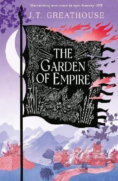 The Garden of Empire: A sweeping fantasy epic full of magic, secrets and war - Greathouse J. T.