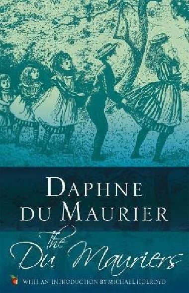 The Du Mauriers - du Maurier Daphne