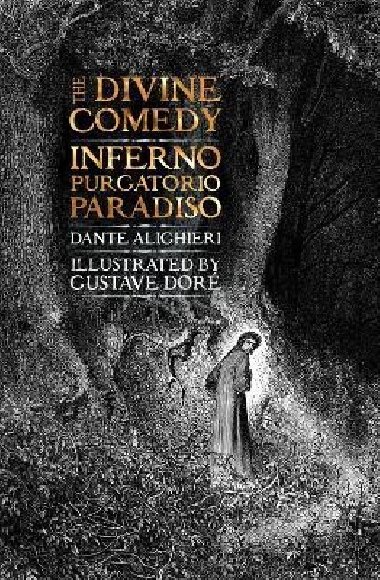 The Divine Comedy: Inferno, Purgatorio, Paradiso - Alighieri Dante
