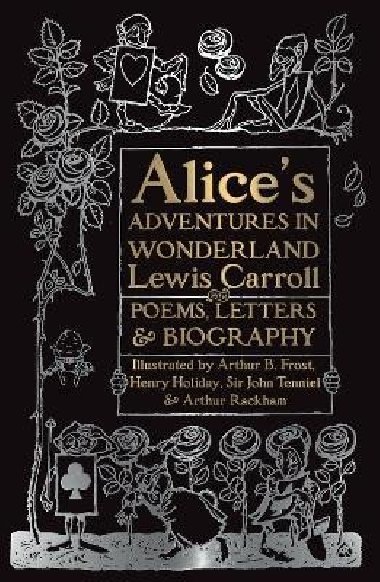 Alice´s Adventures in Wonderland: Unabridged, with Poems, Letters & Biography - Carroll Lewis