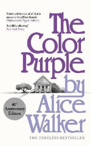 The Color Purple: A Special 40th Anniversary Edition of the Pulitzer Prize-winning novel - Walker Alice