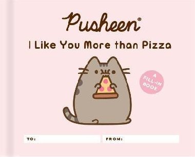 Pusheen: I Like You More than Pizza: A Fill-In Book - Beltonov Claire