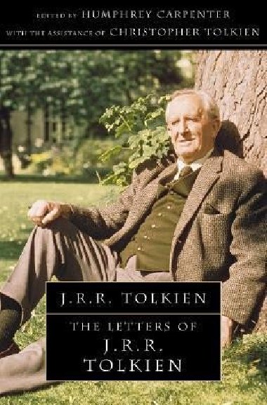 The Letters of J. R. R. Tolkien - Tolkien John Ronald Reuel