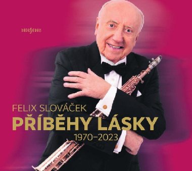 Příběhy lásky 1970-2023 - 2 CD - Felix Slováček