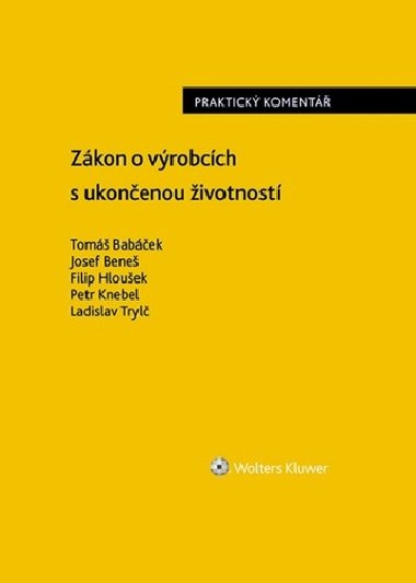 Zkon o vrobcch s ukonenou ivotnost Praktick koment - Tom Babek; Josef Bene; Filip Hlouek