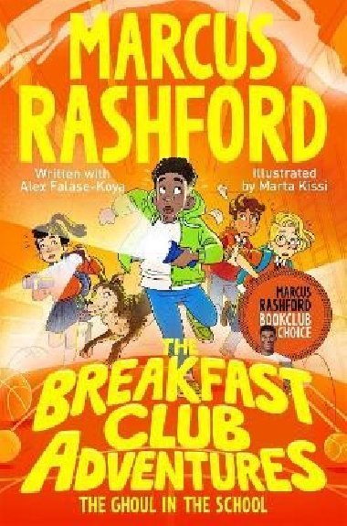 The Breakfast Club Adventures: The Ghoul in the School - Marcus Rashford,Alex Falase-Koya