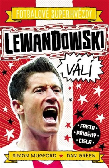 Fotbalov superhvzdy: Lewandowski - Fakta, pbhy, sla - Dan Green; Simon Mugford