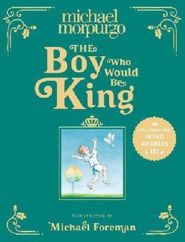 The Boy Who Would Be King - Morpurgo Michael