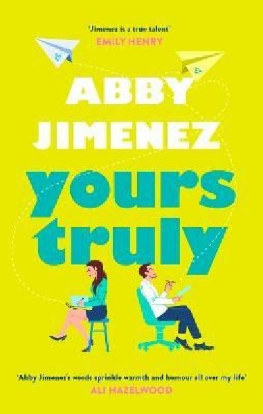 Yours Truly: A charming and hilarious second-chance rom-com from the author of THE FRIEND ZONE - Jimenez Abby