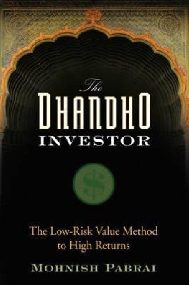 The Dhandho Investor: The Low-Risk Value Method to High Returns - Pabrai Mohnish