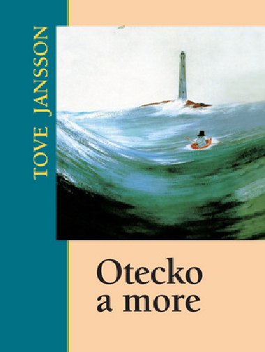OTECKO A MORE - Tove Jansson