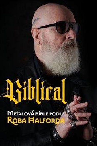 Biblical - Metalová bible podle Roba Halforda - Ian Gittins; Rob Halford