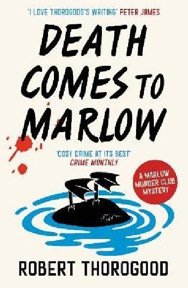Death Comes to Marlow (The Marlow Murder Club Mysteries, Book 2) - Thorogood Robert