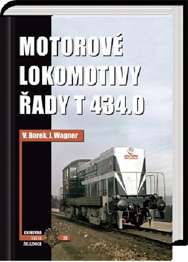 Motorov lokomotivy ady T 434.0 - Vladislav Borek, Jaroslav Wagner