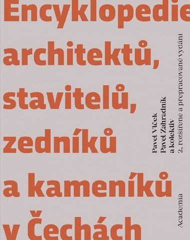 Encyklopedie architekt, stavitel, zednk a kamenk v echch - Pavel Vlek; Pavel Zahradnk