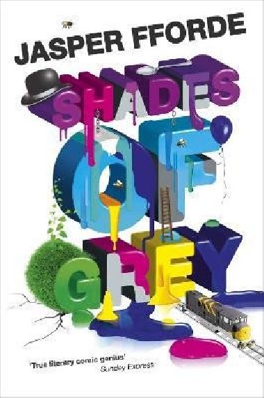 Shades of Grey: Reminiscent of the late Douglas Adams or Monty Python - full of colourful characters and plot twists - Fforde Jasper