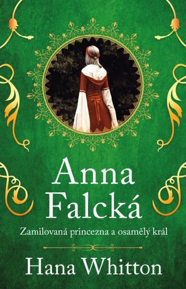 Anna Falck - Zamilovan princezna a osaml krl - Hana Whitton