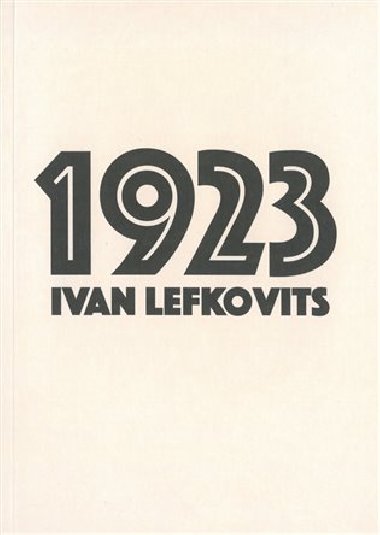 1923 - Historick faktografick fikce - Ivan Lefkovits